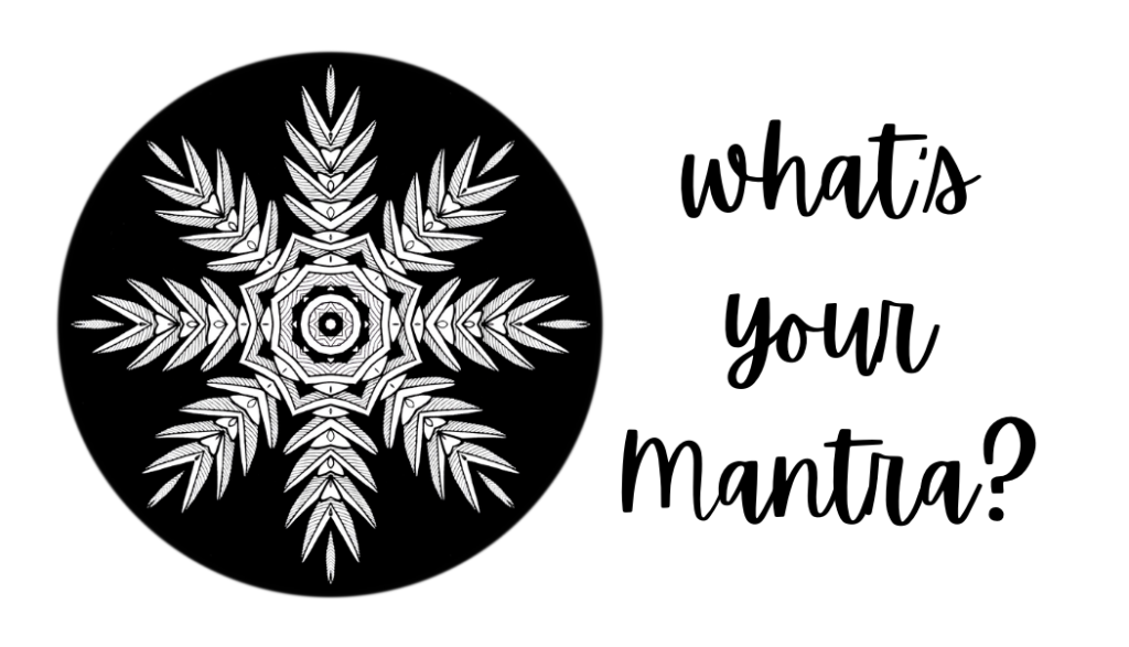 What's your mantra? Picture of a mandala